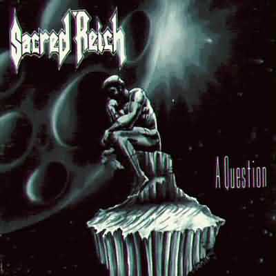 Sacred Reich: "A Question" – 1991