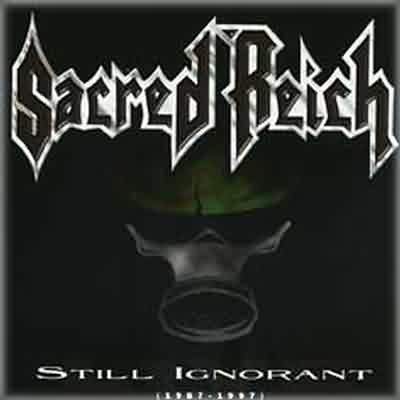Sacred Reich: "Still Ignorant" – 1997