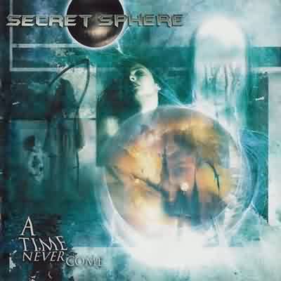 Secret Sphere: "A Time Nevercome" – 2001