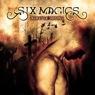 Six Magics: "Behind The Sorrow" – 2010