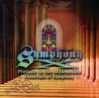 Symphony X: "Prelude To The Millennium Essentials Of Symphony" – 2000