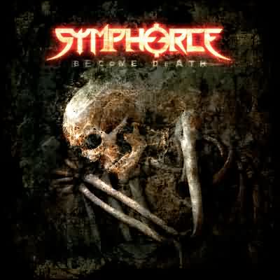 Symphorce: "Become Death" – 2007