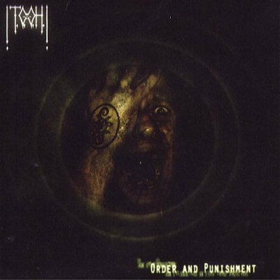 !T.O.O.H.!: "Order And Punishment" – 2005