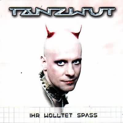 Tanzwut: "Ihr Wolltet Spaß" – 2003