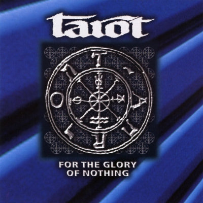 Tarot: "For The Glory Of Nothing" – 1998