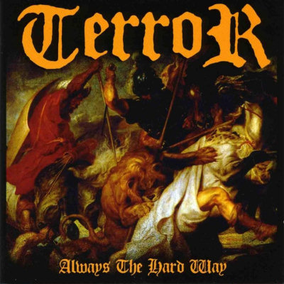 Terror: "Always The Hard Way" – 2006