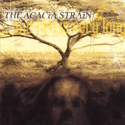 The Acacia Strain: "...And Life Is Very Long" – 2002