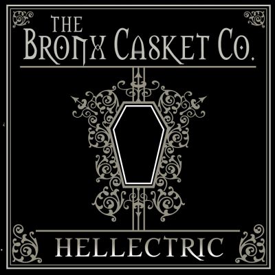 The Bronx Casket Co.: "Hellectric" – 2005