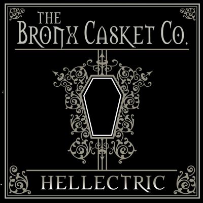 The Bronx Casket Co.: "Hellectric" – 2005