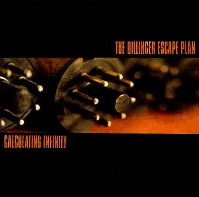 The Dillinger Escape Plan: "Calculating Infinity" – 1999