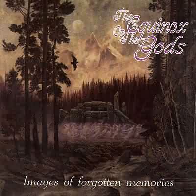 The Equinox Ov The Gods: "Images Of Forgotten Memories" – 1996