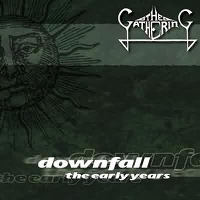 The Gathering: "Downfall – The Early Years" – 2001