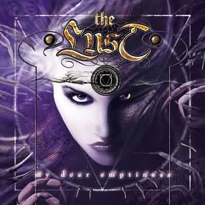 The Lust: "My Dear Emptiness" – 2005