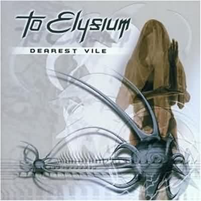To Elysium: "Dearest Vile" – 2002