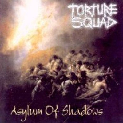 Torture Squad: "Asylum Of Shadows" – 1999