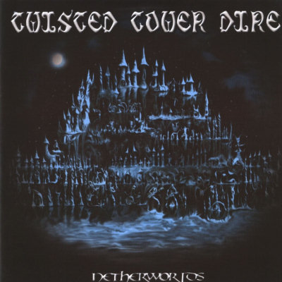 Twisted Tower Dire: "Netherworlds" – 2007