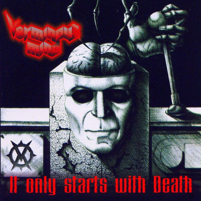 Verminous Mind: "It Only Starts With Death" – 2007
