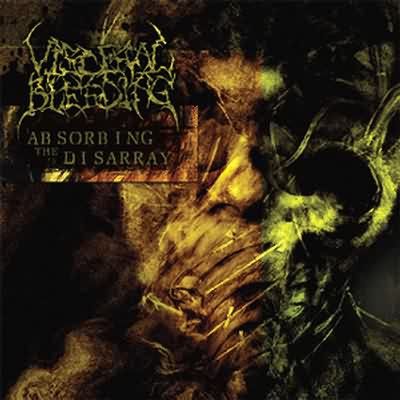 Visceral Bleeding: "Absorbing The Disarray" – 2006