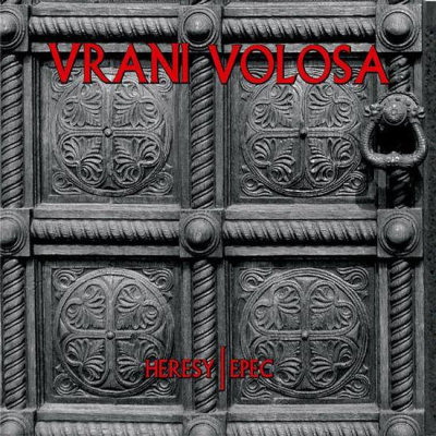 Vrani Volosa: "Heresy / " – 2010