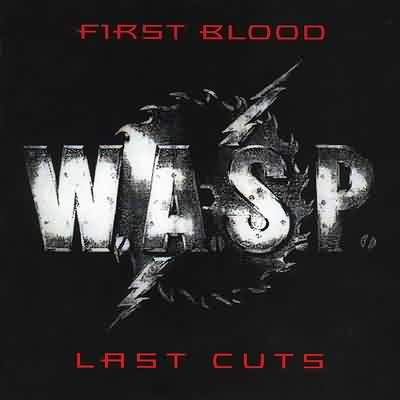 W.A.S.P.: "First Blood... Last Cuts" – 1993