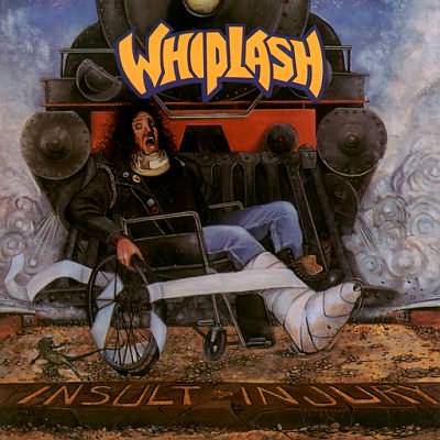 Whiplash: "Insult To Injury" – 1990