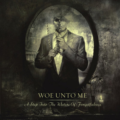 Woe Unto Me: "A Step Into The Waters Of Forgetfulness" – 2014