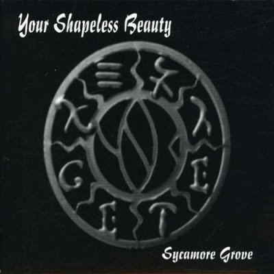Your Shapeless Beauty: "Sycamore Grove" – 1999