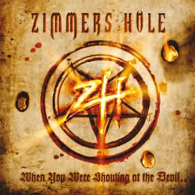 Zimmer's Hole: "When You Were Shouting At The Devil..." – 2008